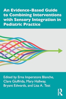 Front cover_An Evidence-based Guide To Combining Interventions With Sensory Integration In Pediatric Practice