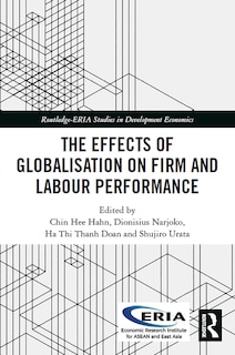 Front cover_The Effects of Globalisation on Firm and Labour Performance