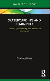 Front cover_Skateboarding And Femininity