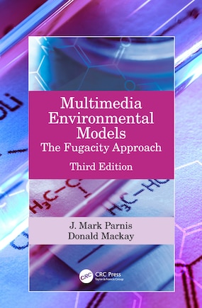 Multimedia Environmental Models: The Fugacity Approach