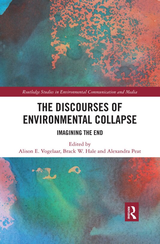 Front cover_The Discourses Of Environmental Collapse