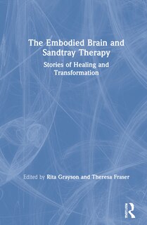 Front cover_The Embodied Brain and Sandtray Therapy