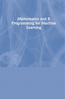 Couverture_Mathematics And Programming For Machine Learning With R