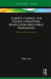 Front cover_Climate Change, The Fourth Industrial Revolution And Public Pedagogies