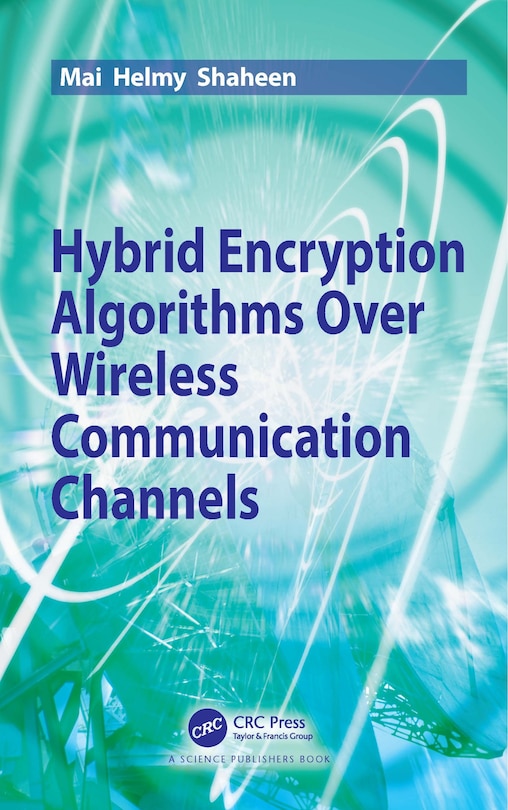 Front cover_Hybrid Encryption Algorithms over Wireless Communication Channels