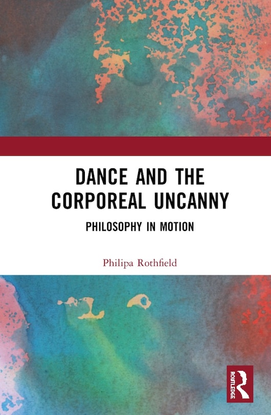 Front cover_Dance And The Corporeal Uncanny