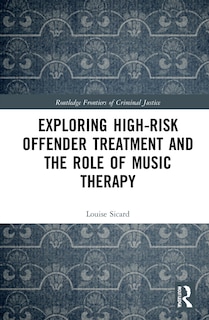 Couverture_Exploring High-risk Offender Treatment and the Role of Music Therapy