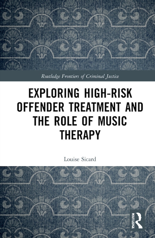 Couverture_Exploring High-risk Offender Treatment and the Role of Music Therapy