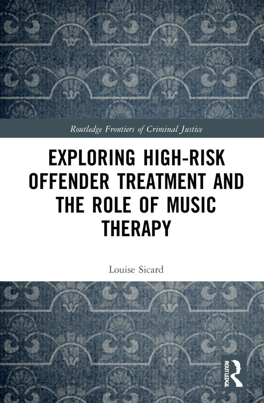 Couverture_Exploring High-risk Offender Treatment and the Role of Music Therapy