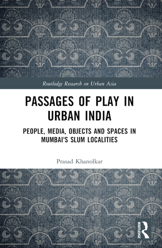 Front cover_Passages of Play in Urban India