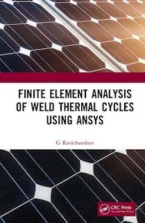 Front cover_Finite Element Analysis Of Weld Thermal Cycles Using Ansys