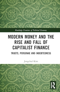 Couverture_Modern Money and the Rise and Fall of Capitalist Finance