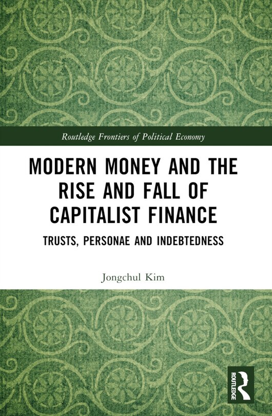 Couverture_Modern Money and the Rise and Fall of Capitalist Finance