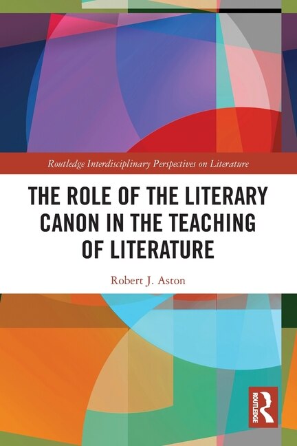 Front cover_The Role of the Literary Canon in the Teaching of Literature