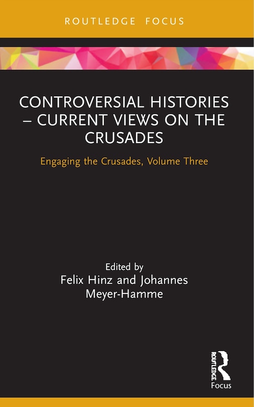 Front cover_Controversial Histories - Current Views On The Crusades