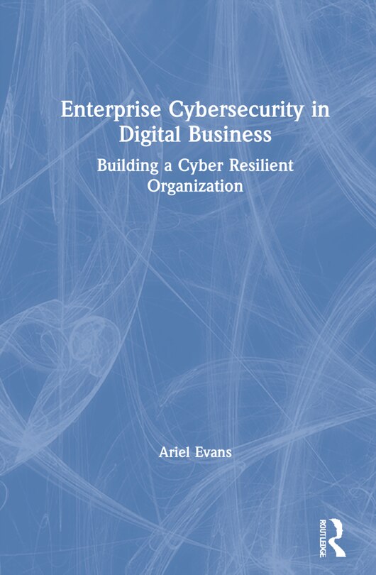 Front cover_Enterprise Cybersecurity in Digital Business