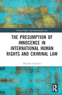 Front cover_The Presumption of Innocence in International Human Rights and Criminal Law