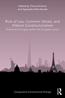 Front cover_Rule Of Law, Common Values, And Illiberal Constitutionalism