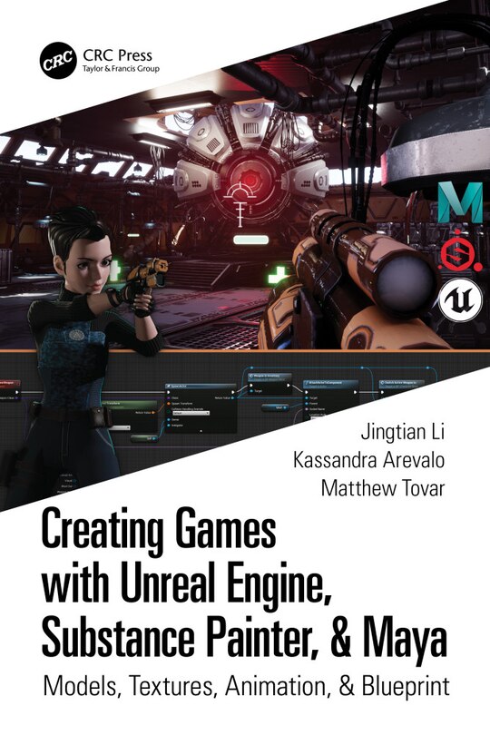 Front cover_Creating Games With Unreal Engine, Substance Painter, And Maya