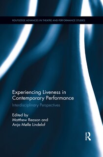 Front cover_Experiencing Liveness In Contemporary Performance