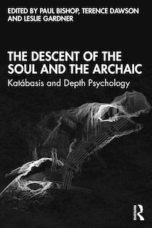 Front cover_The Descent of the Soul and the Archaic