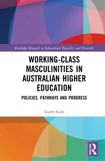 Front cover_Working-Class Masculinities in Australian Higher Education