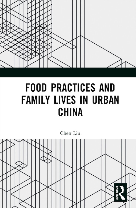 Front cover_Food Practices And Family Lives In Urban China