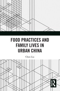 Front cover_Food Practices and Family Lives in Urban China