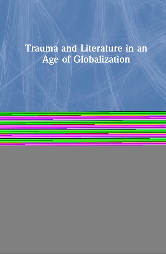 Couverture_Trauma And Literature In An Age Of Globalization