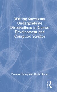 Front cover_Writing Successful Undergraduate Dissertations in Games Development and Computer Science