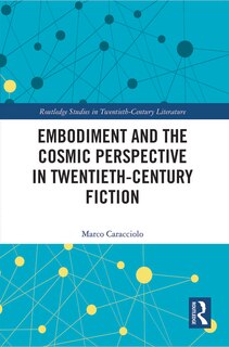 Couverture_Embodiment and the Cosmic Perspective in Twentieth-Century Fiction