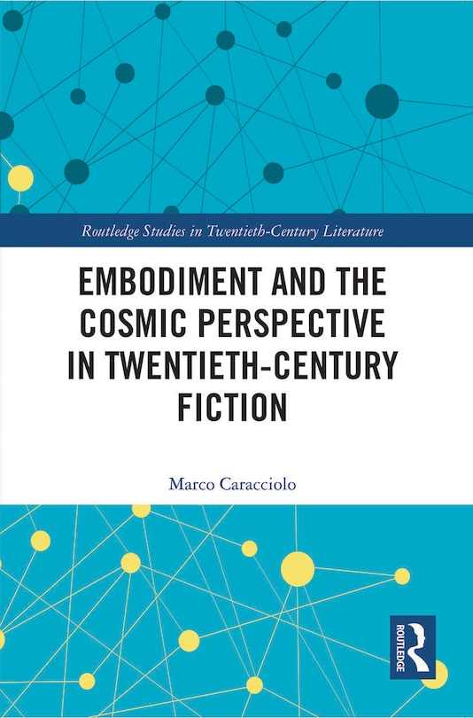 Couverture_Embodiment and the Cosmic Perspective in Twentieth-Century Fiction