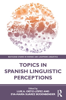 Front cover_Topics In Spanish Linguistic Perceptions