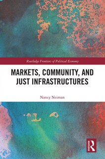 Front cover_Markets, Community and Just Infrastructures