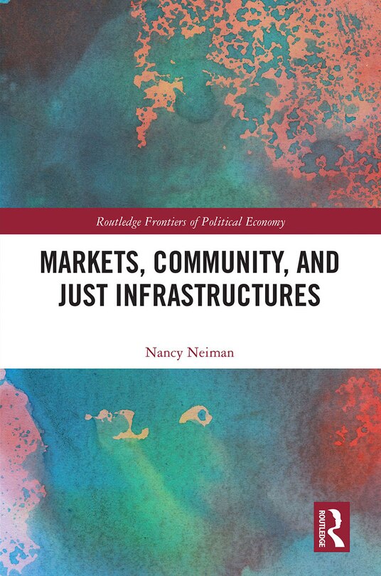 Front cover_Markets, Community and Just Infrastructures