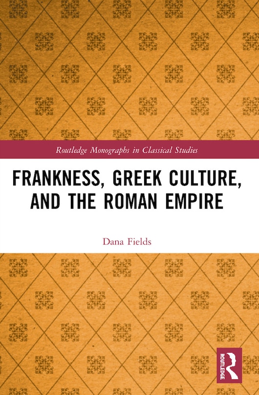 Front cover_Frankness, Greek Culture, and the Roman Empire