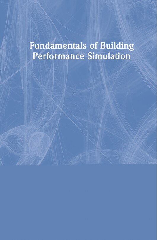 Front cover_Fundamentals Of Building Performance Simulation