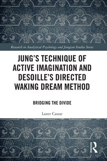 Front cover_Jung's Technique of Active Imagination and Desoille's Directed Waking Dream Method