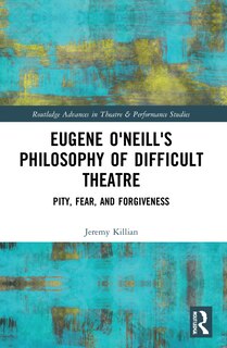 Couverture_Eugene O'Neill's Philosophy of Difficult Theatre