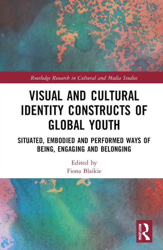 Front cover_Visual and Cultural Identity Constructs of Global Youth and Young Adults