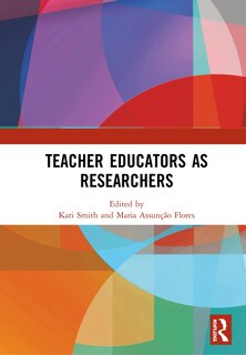 Front cover_Teacher Educators As Teachers And As Researchers