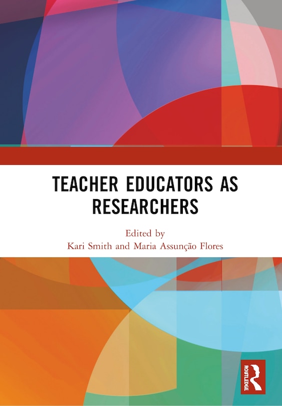 Front cover_Teacher Educators As Teachers And As Researchers