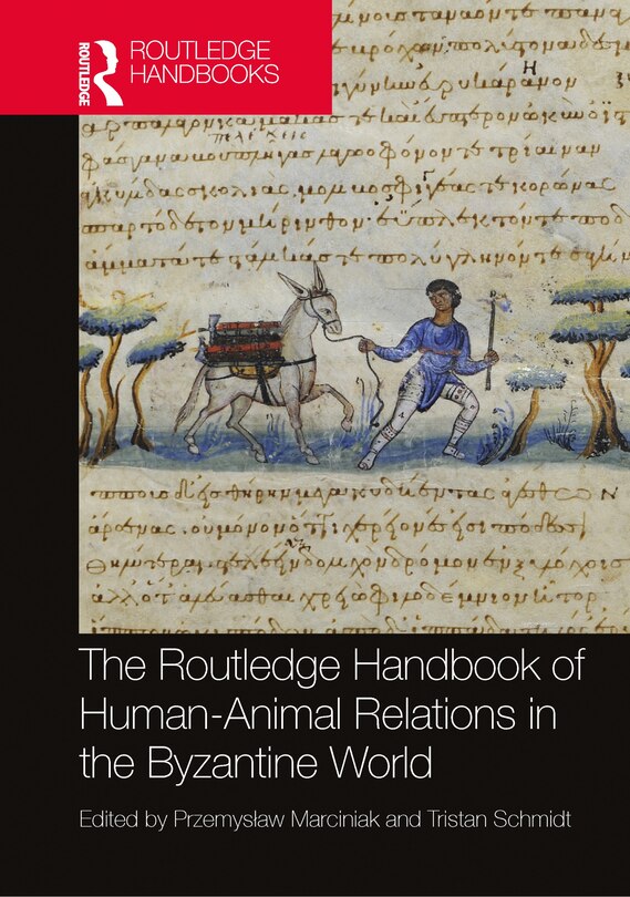 Couverture_The Routledge Handbook of Human-Animal Relations in the Byzantine World