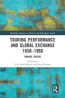 Front cover_Touring Performance and Global Exchange 1850-1960