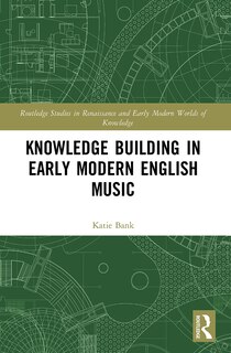 Front cover_Knowledge Building in Early Modern English Music