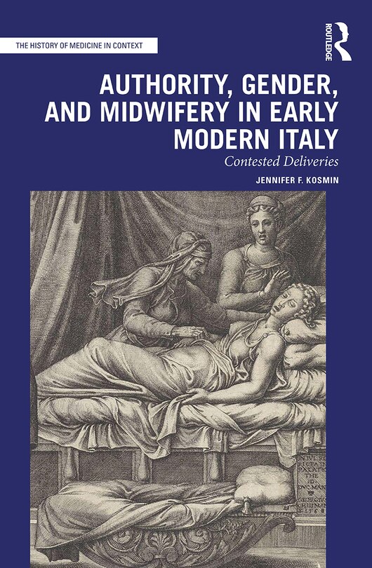 Couverture_Authority, Gender, and Midwifery in Early Modern Italy