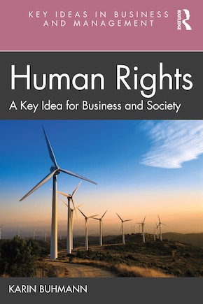 Human Rights: A Key Idea For Business And Society