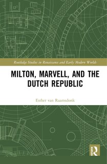 Front cover_Milton, Marvell, And The Dutch Republic