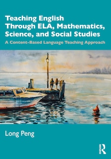 Front cover_Teaching English Through Ela, Mathematics, Science, And Social Studies