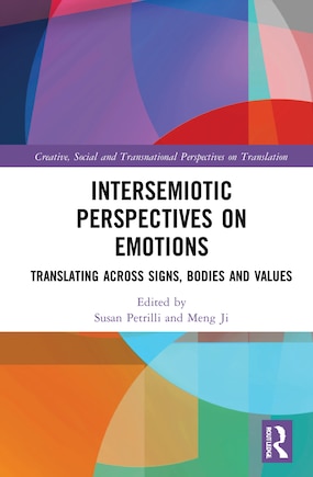 Intersemiotic Perspectives on Emotions: Translating across Signs, Bodies and Values